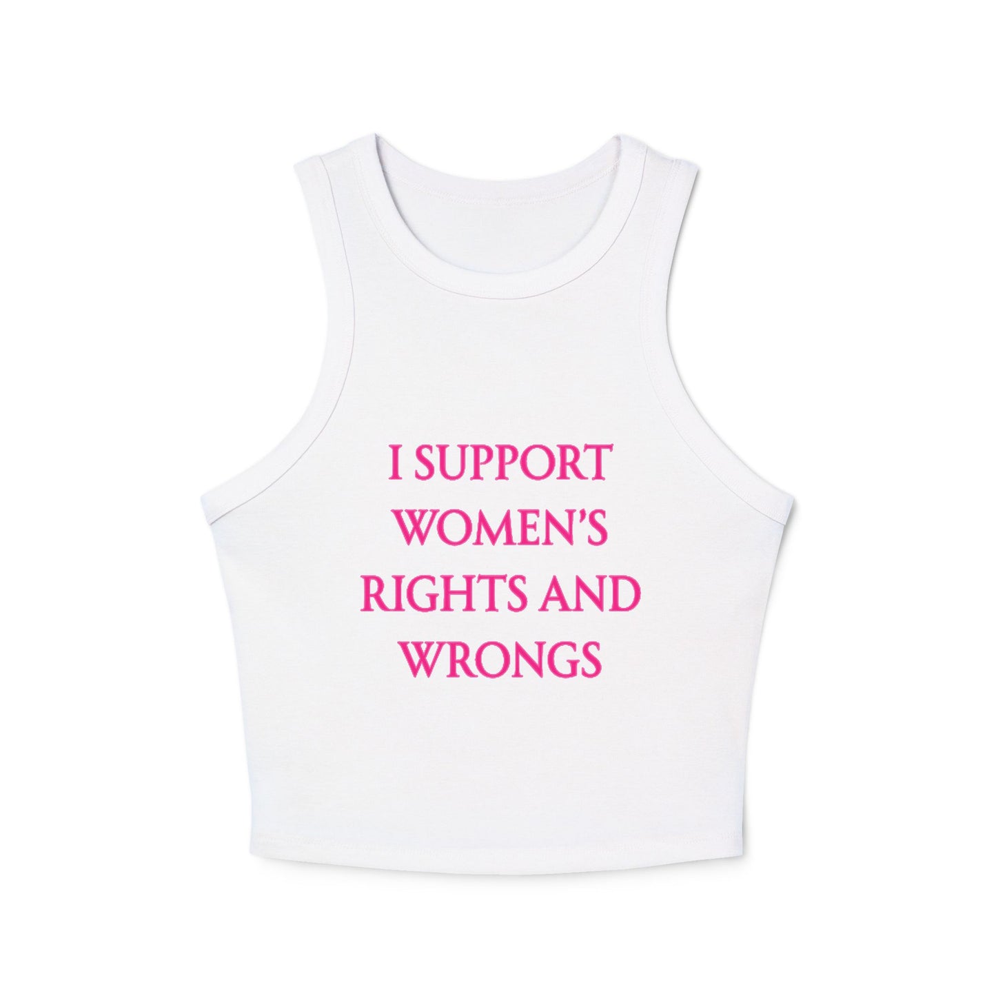 I Support Women's Rights and Wrongs